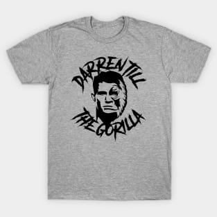 Darren ''The Gorilla'' Till T-Shirt